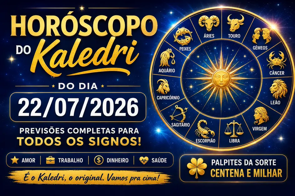 Horóscopo do Kaledri 22/07/2026 com previsões para os 12 signos do zodíaco.