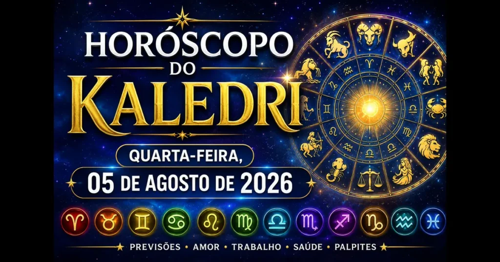 Horóscopo do Kaledri de quarta-feira, 05 de agosto de 2026