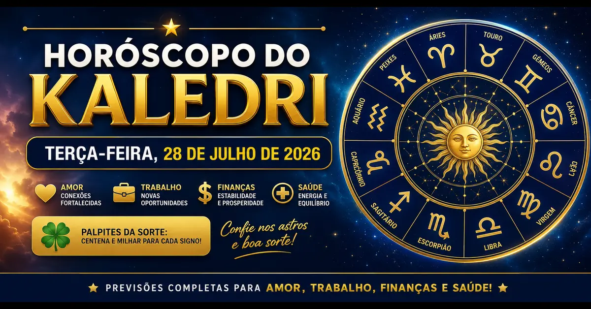 Horóscopo do Kaledri de terça-feira, 28 de julho de 2026