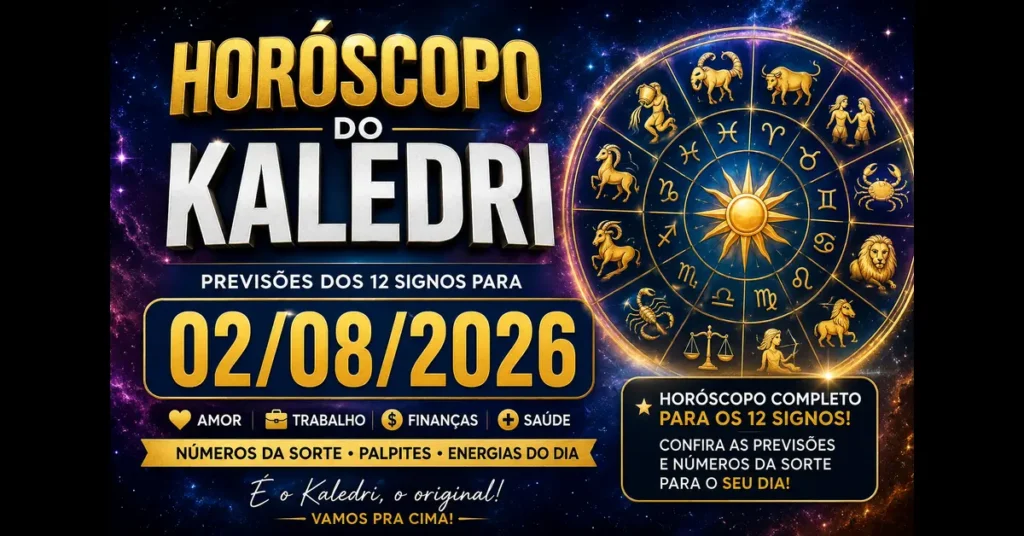 Horóscopo do Kaledri para 02 de agosto de 2026 com previsões completas dos 12 signos do zodíaco.