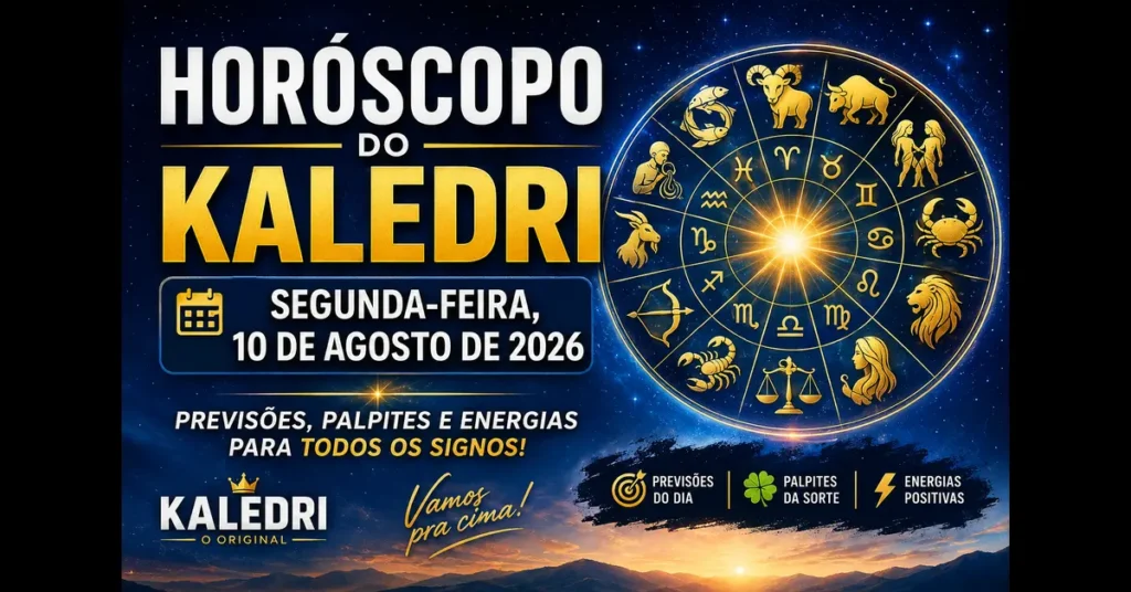 Horóscopo do Kaledri 10/08/2026 com previsões dos 12 signos