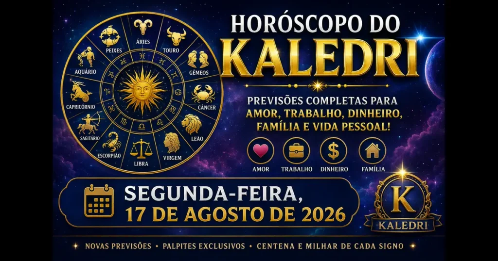 Horóscopo do Kaledri 17/08/2026 com previsões dos 12 signos