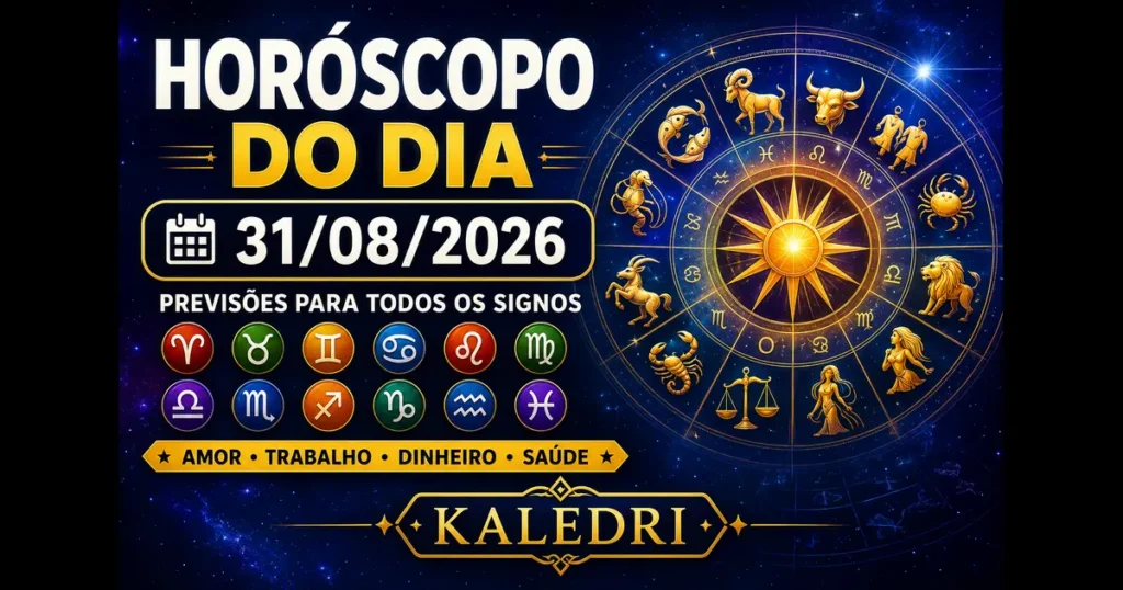 Horóscopo do Kaledri 31/08/2026 – previsões dos signos